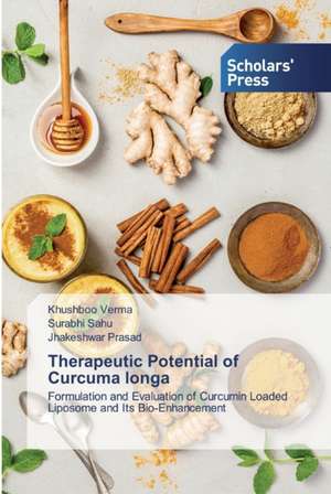 Therapeutic Potential of Curcuma longa de Khushboo Verma