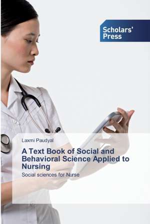 A Text Book of Social and Behavioral Science Applied to Nursing de Laxmi Paudyal