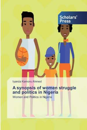 A synopsis of women struggle and politics in Nigeria de Iyanda Kamoru Ahmed