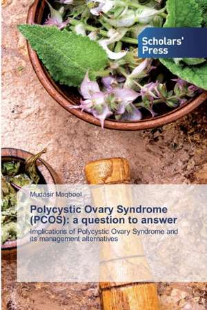 Polycystic Ovary Syndrome (PCOS): a question to answer de Mudasir Maqbool