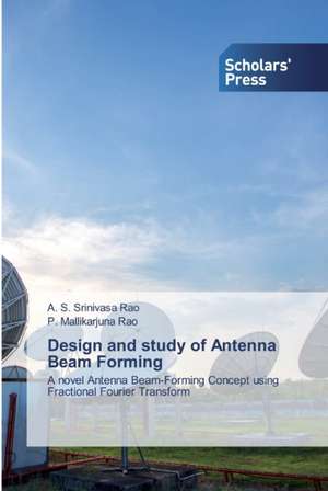 Design and study of Antenna Beam Forming de A. S. Srinivasa Rao