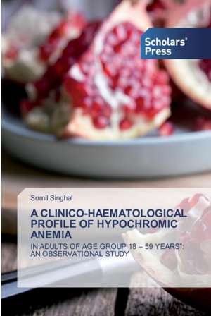 A CLINICO-HAEMATOLOGICAL PROFILE OF HYPOCHROMIC ANEMIA de Somil Singhal