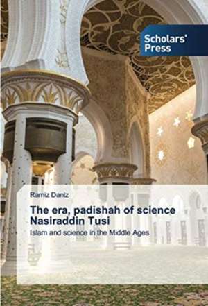 The era, padishah of science Nasiraddin Tusi de Ramiz Daniz