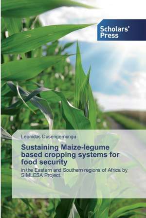 Sustaining Maize-legume based cropping systems for food security de Leonidas Dusengemungu