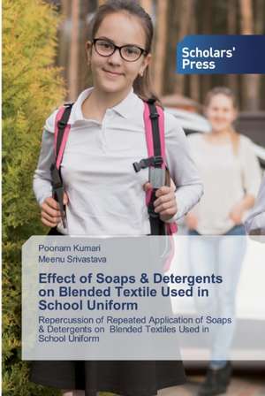 Effect of Soaps & Detergents on Blended Textile Used in School Uniform de Poonam Kumari