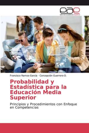 Probabilidad y Estadística para la Educación Media Superior de Francisco Ramos-García