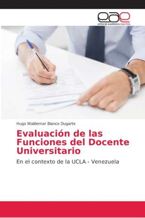 Evaluación de las Funciones del Docente Universitario de Hugo Waldemar Bianco Dugarte