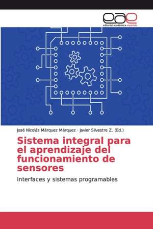 Sistema integral para el aprendizaje del funcionamiento de sensores de José Nicolás Márquez Márquez