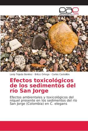 Efectos toxicológicos de los sedimentos del río San Jorge de Lesly Tejeda Benitez