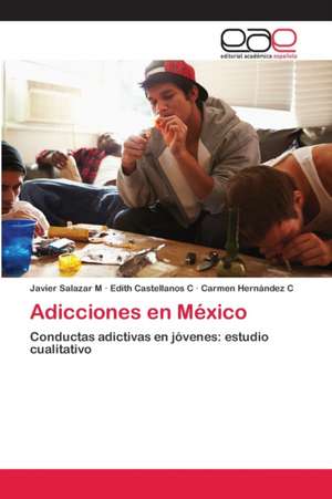 Adicciones en México de Javier Salazar M