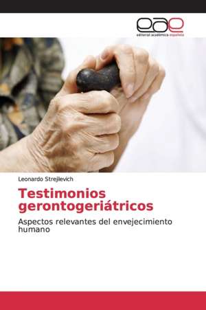 Testimonios gerontogeriátricos de Leonardo Strejilevich