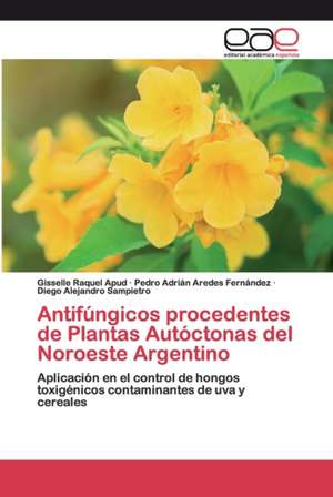 Antifúngicos procedentes de Plantas Autóctonas del Noroeste Argentino de Gisselle Raquel Apud