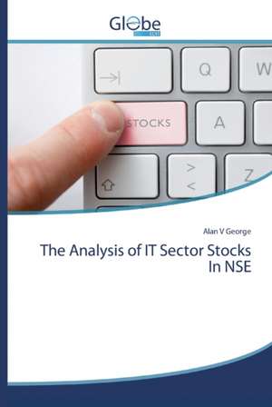 The Analysis of IT Sector Stocks In NSE de Alan V George