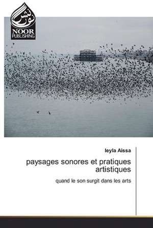 paysages sonores et pratiques artistiques de Leyla Aissa