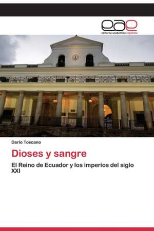 Dioses y sangre de Darío Toscano