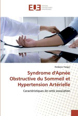 Syndrome d'Apnée Obstructive du Sommeil et Hypertension Artérielle de Ferdaous Yangui