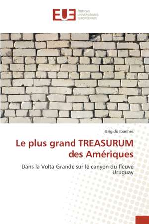 Le plus grand TREASURUM des Amériques de Brígido Ibanhes