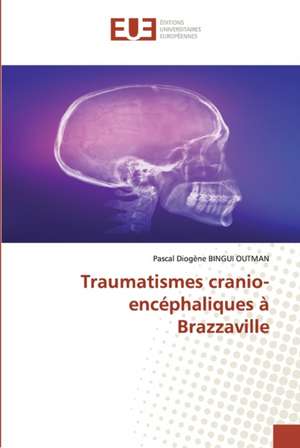 Traumatismes cranio-encéphaliques à Brazzaville de Pascal Diogène Bingui Outman