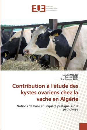 Contribution à l'étude des kystes ovariens chez la vache en Algérie de Nora Mimoune