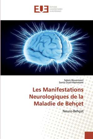 Les Manifestations Neurologiques de la Maladie de Behçet de Salem Bouomrani