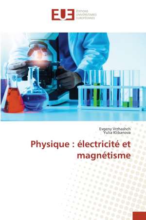 Physique : électricité et magnétisme de Evgeny Vrzhashch