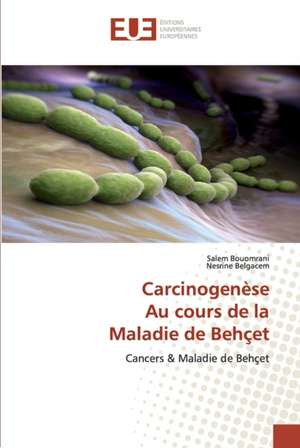 Carcinogenèse Au cours de la Maladie de Behçet de Salem Bouomrani