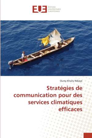 Stratégies de communication pour des services climatiques efficaces de Oumy Khaïry Ndiaye