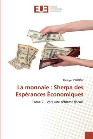 La monnaie : Sherpa des Espérances Économiques de Philippe Jourdon