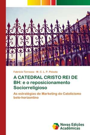 A CATEDRAL CRISTO REI DE BH: e o reposicionamento Sociorreligioso de Fabrício Terrezza