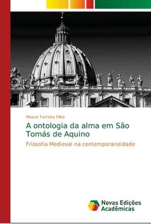 A ontologia da alma em São Tomás de Aquino de Moacir Ferreira Filho