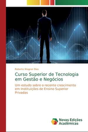 Curso Superior de Tecnologia em Gestão e Negócios de Roberto Wagner Dias