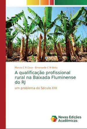 A qualificação profissional rural na Baixada Fluminense do RJ de Marcia C R Cova