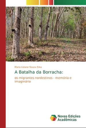 A Batalha da Borracha: de Maria Liziane Souza Silva