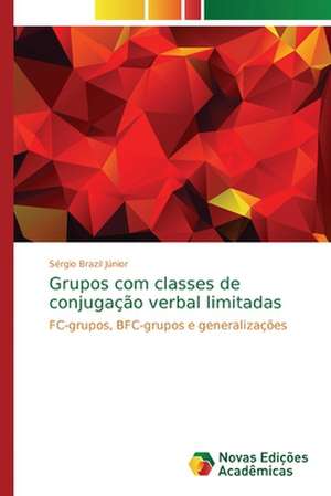 Grupos com classes de conjugação verbal limitadas de Sérgio Brazil Júnior