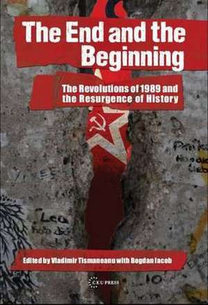 The End and the Beginning de Vladimir Tismaneanu