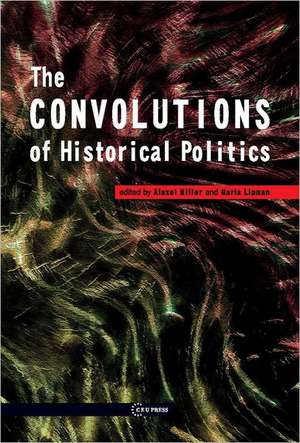 The Convolutions of Historical Politics