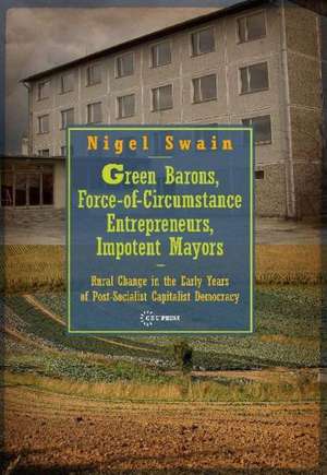 Green Barons, Force-Of-Circumstances Entrepreneurs, Impotent Mayors de Nigel Swain