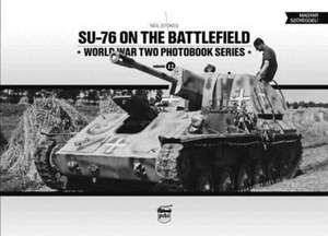 Su-76 on the Battlefield de Neil Stokes