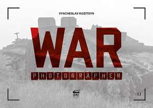 War Photographer 1.1 de Vyacheslav Kozitsyn