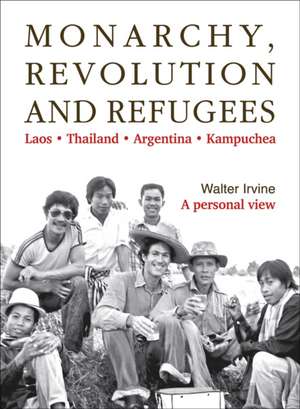 Monarchy, Revolution and Refugees de Walter Irvine