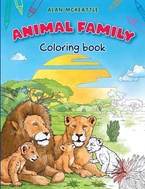 Animal Family Coloring Book de Alan McKeattle