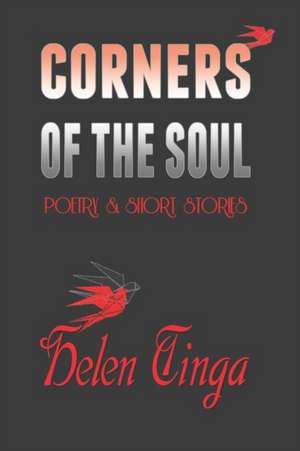 Corners of the Soul: Poetry and Short Stories de Helen Tinga