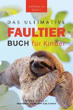 Kellett, J: Faultier Bücher Das Ultimative Faultier Buch für