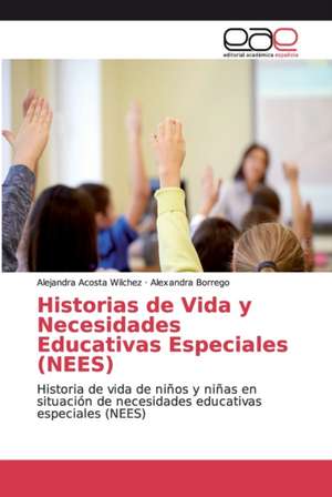 Historias de Vida y Necesidades Educativas Especiales (NEES) de Alejandra Acosta Wilchez