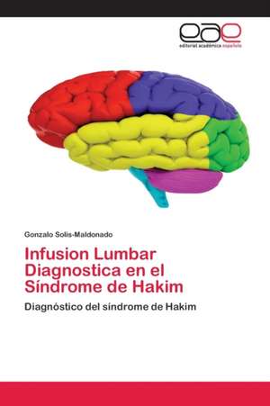 Infusion Lumbar Diagnostica en el Síndrome de Hakim de Gonzalo Solis-Maldonado