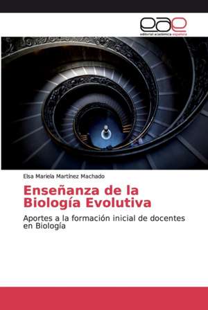 Enseñanza de la Biología Evolutiva de Elsa Mariela Martínez Machado