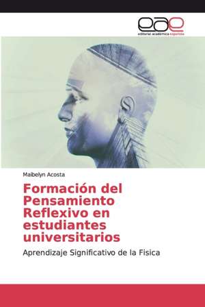 Formación del Pensamiento Reflexivo en estudiantes universitarios de Maibelyn Acosta