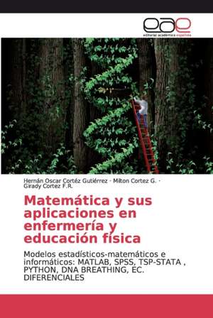 Matemática y sus aplicaciones en enfermería y educación física de Hernán Oscar Cortez Gutierrez