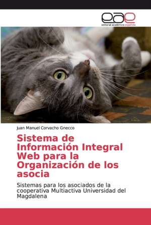 Sistema de Información Integral Web para la Organización de los asocia de Juan Manuel Corvacho Gnecco