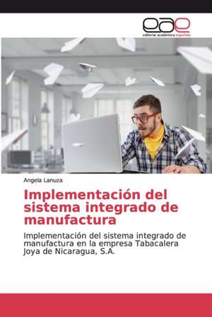 Implementación del sistema integrado de manufactura de Angela Lanuza